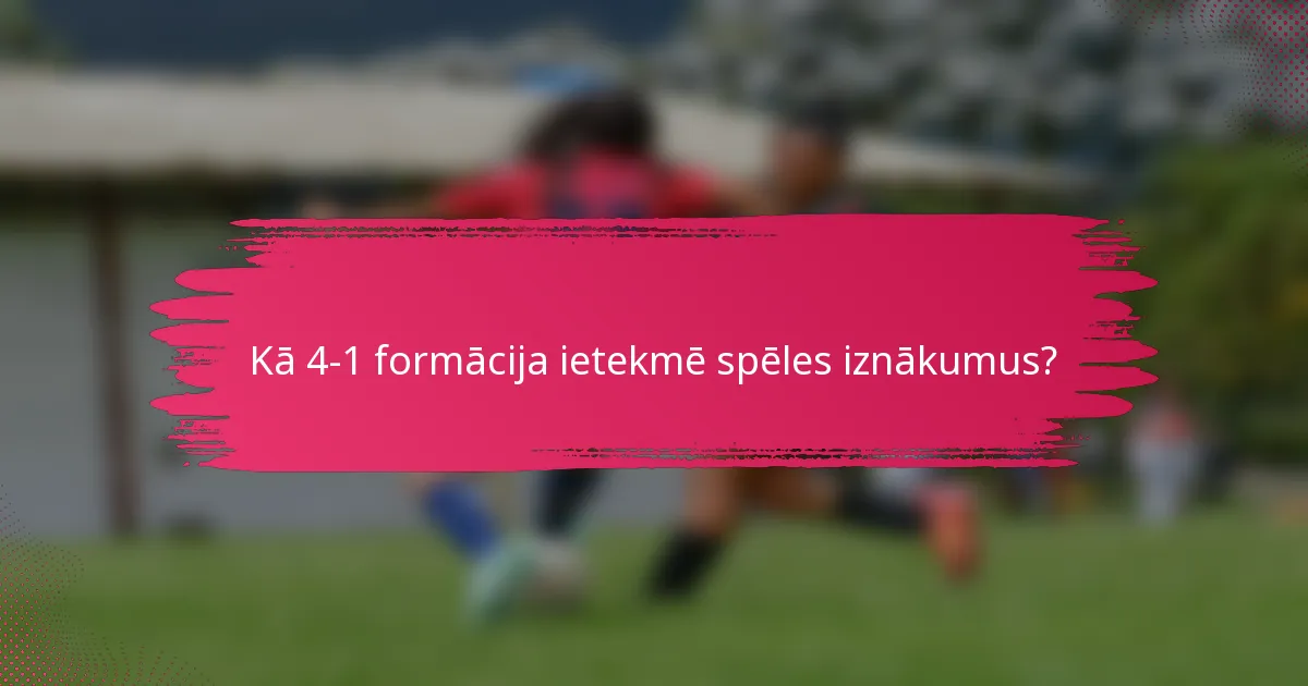 Kā 4-1 formācija ietekmē spēles iznākumus?